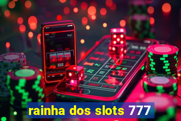 rainha dos slots 777